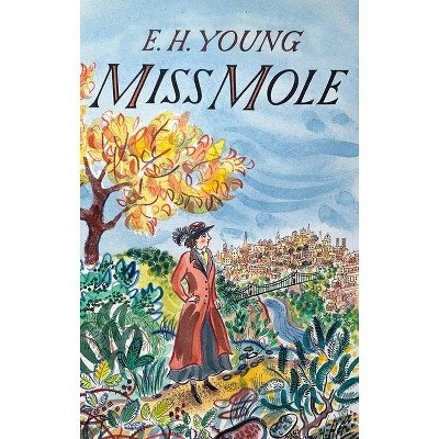 Miss Mole - (Virago Modern Classics) by  E H Young (Paperback)