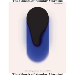The Ghosts of Sunday Morning - by  Timo Rijk (Paperback)