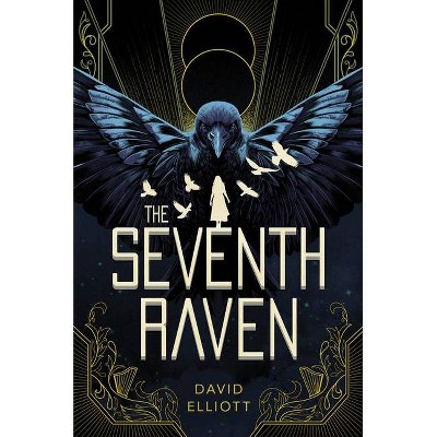 The Seventh Raven - by  David Elliott (Hardcover)