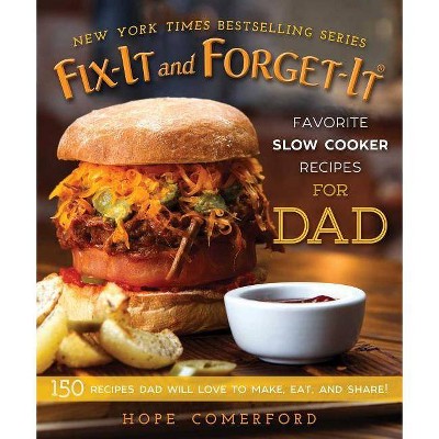 Fix-It and Forget-It Favorite Slow Cooker Recipes for Dad - (Fix-It and Enjoy-It!) by  Hope Comerford (Paperback)