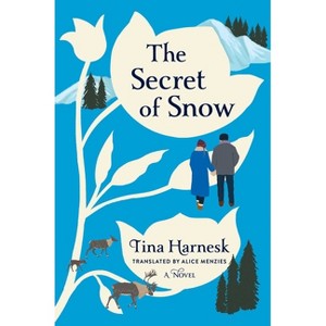 The Secret of Snow - by  Tina Harnesk (Hardcover) - 1 of 1