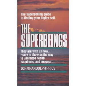 The Superbeings - by  John Randolph Price (Paperback) - 1 of 1