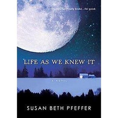 Life As We Knew It Life As We Knew It Last Survivors Reprint Paperback By Susan Beth Pfeffer Target