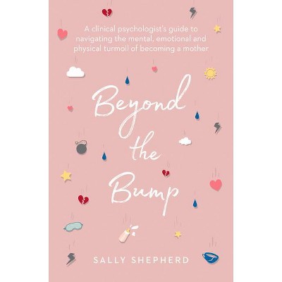 Beyond the Bump - by  Sally Shepherd (Paperback)