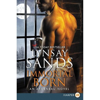 Immortal Born - (Argeneau Novel) Large Print by  Lynsay Sands (Paperback)