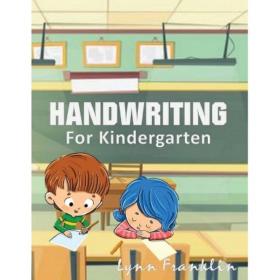 Handwriting for Kindergarten - by  Lynn Franklin (Paperback)