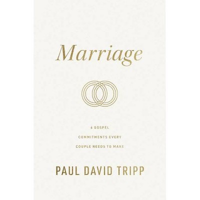 Marriage - by  Paul David Tripp (Hardcover)