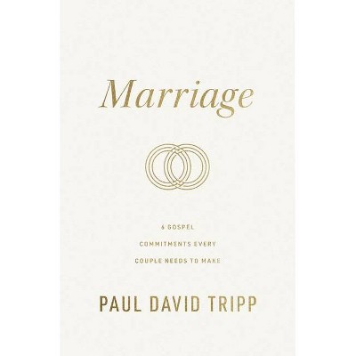 Marriage (Repackage) - by  Paul David Tripp (Hardcover)