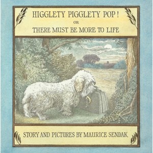 Higglety Pigglety Pop! or There Must Be More to Life - by  Maurice Sendak (Hardcover) - 1 of 1