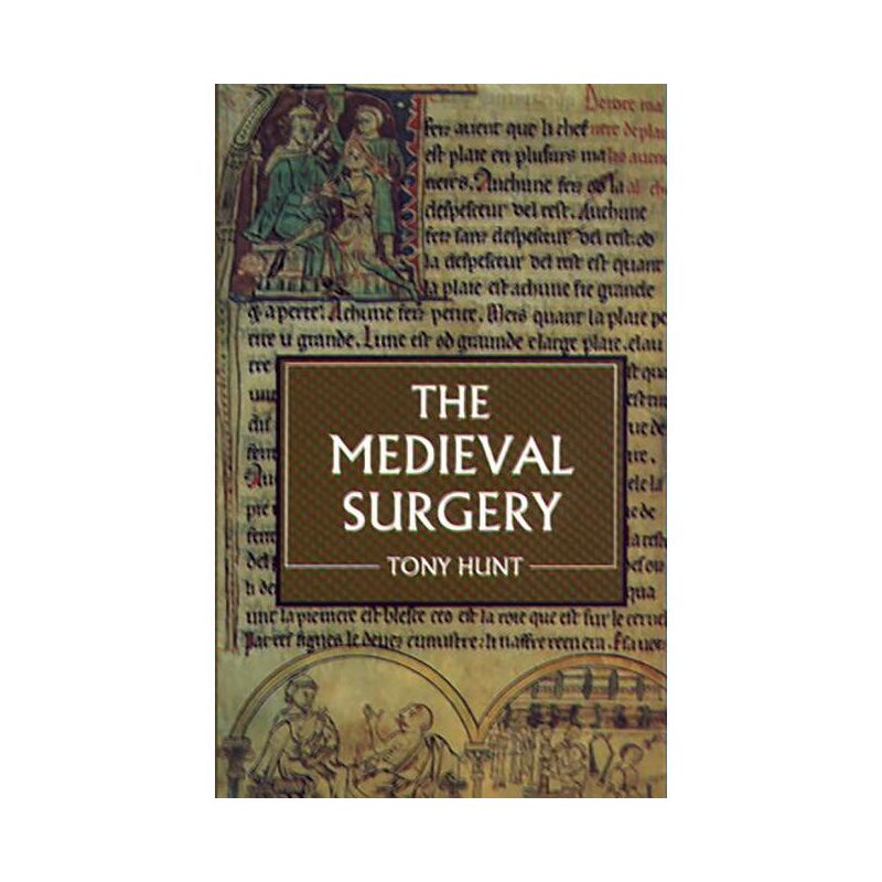 The Medieval Surgery - by  Tony Hunt (Paperback), 1 of 2