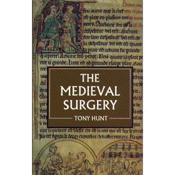 The Medieval Surgery - by  Tony Hunt (Paperback)