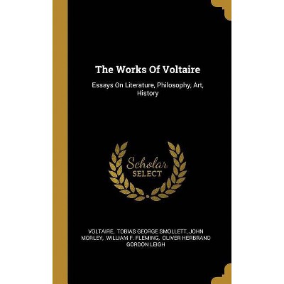 The Works Of Voltaire - by  John Morley (Hardcover)