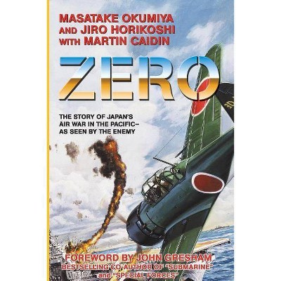 Zero - by  Masatake Okumiya & Jiro Horikoshi & Martin Caidin (Paperback)