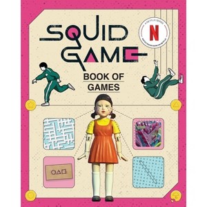 Squid Game Book of Games - by  Netflix (Paperback) - 1 of 1