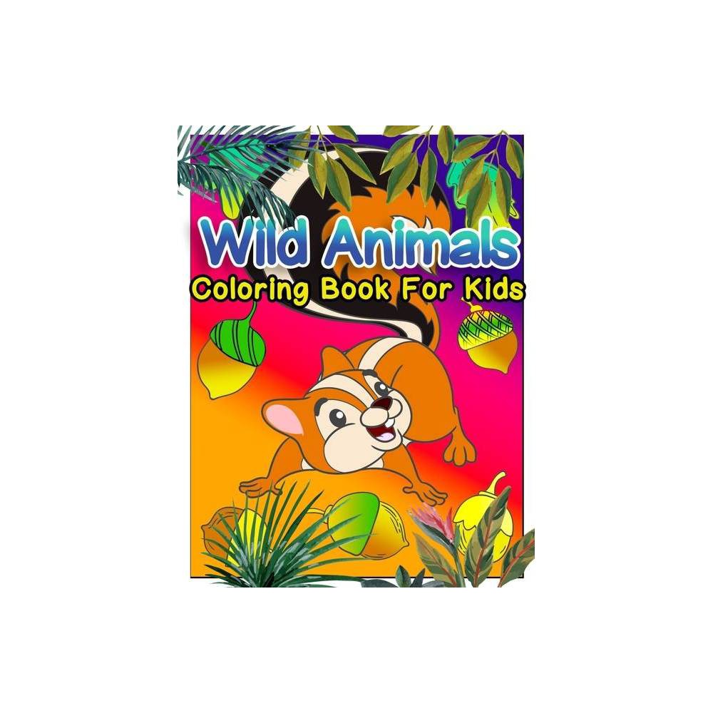 ISBN 9788920453908 product image for Wild Animals Coloring Book For Kids - by Marie Nicole Robles (Paperback) | upcitemdb.com