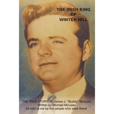 The Irish King of Winter Hill - by  Michael McLean (Paperback)