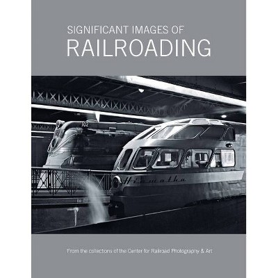 Significant Images of Railroading - by  Scott Lothes (Paperback)