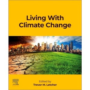 Living with Climate Change - by  Trevor Letcher (Paperback) - 1 of 1