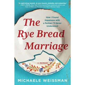 The Rye Bread Marriage - by  Michaele Weissman (Hardcover) - 1 of 1