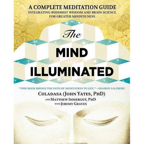 The Mind Illuminated - By John Yates & Matthew Immergut & Jeremy Graves  (paperback) : Target