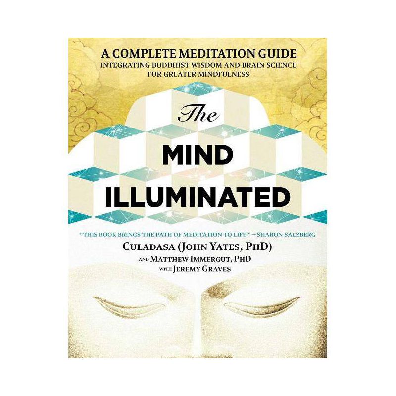 The Mind Illuminated - by  John Yates & Matthew Immergut & Jeremy Graves (Paperback), 1 of 2