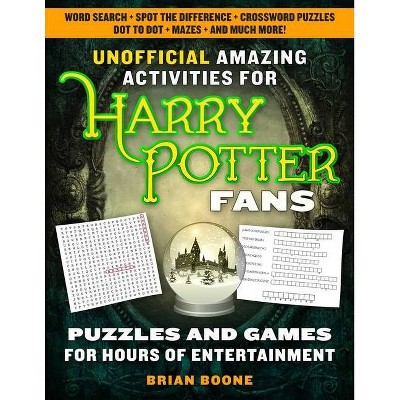 Unofficial Amazing Activities for Harry Potter Fans - by  Brian Boone (Paperback)