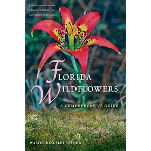 Florida Wildflowers - by  Walter Kingsley Taylor (Paperback) - 1 of 1