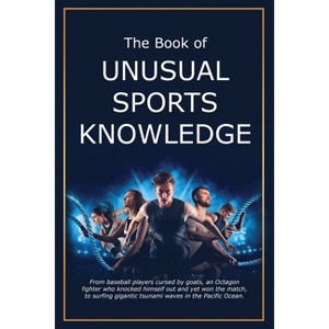 The Book of Unusual Sports Knowledge - by  Bruce Miller & Team Golfwell (Paperback) - 1 of 1