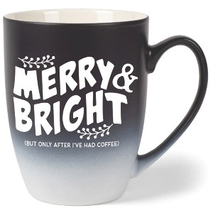 Elanze Designs Merry & Bright But Only After I'Ve Had After Coffee Two Toned Ombre Matte Black and White 12 ounce Ceramic Stoneware Coffee Cup Mug - 1 of 4