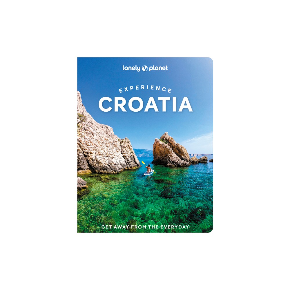 Lonely Planet Experience Croatia - (Travel Guide) by Anja Mutic & Lucie Grace & Isabel Putinja (Paperback)