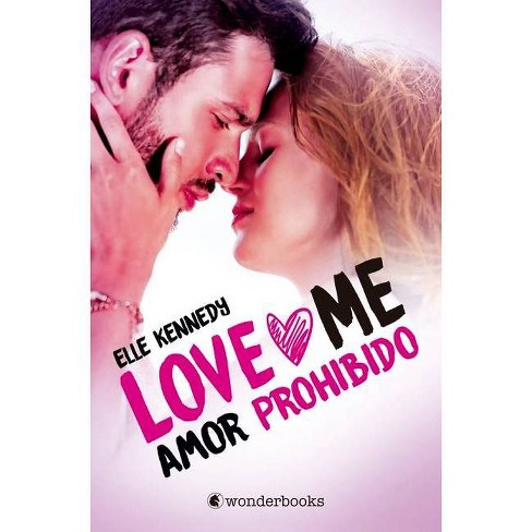 Amor Prohibido (Love Me 1) - by Elle Kennedy (Paperback)
