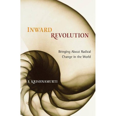 Inward Revolution - by  Jiddu Krishnamurti (Paperback)