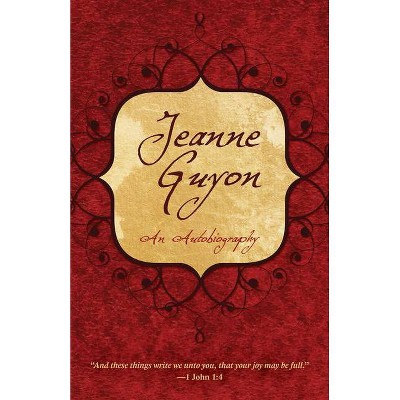 Jeanne Guyon - by  Madame Jeanne Guyon (Paperback)