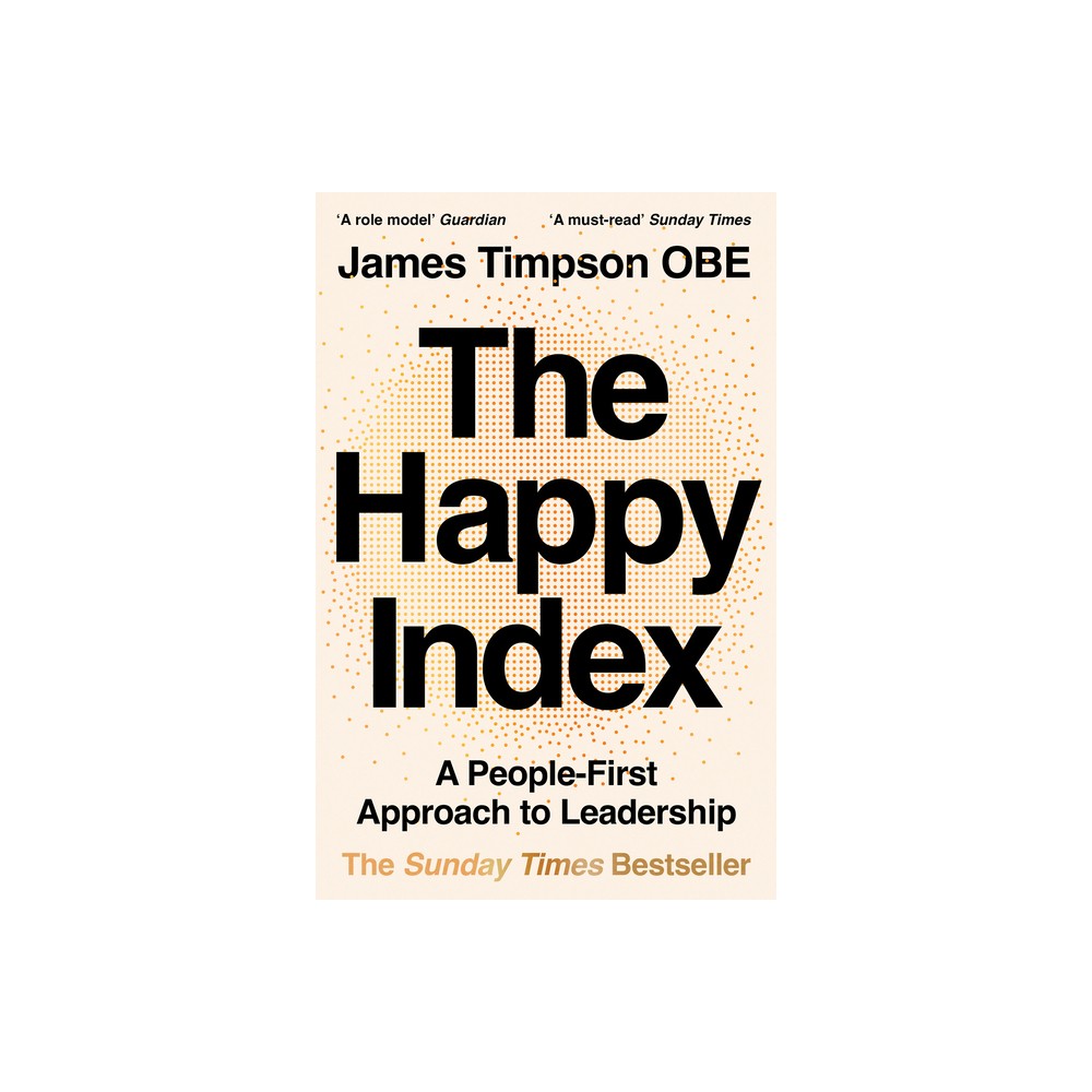 The Happy Index - by James Timpson (Paperback)