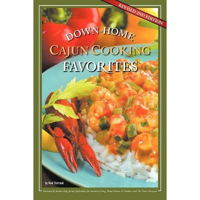 Down-Home Cajun Cooking Favorites - 2nd Edition by  Neal Bertrand (Paperback)