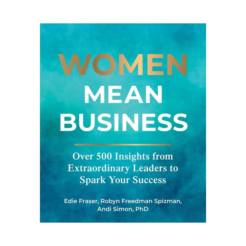 Women Mean Business - by  Edie Fraser & Robyn Freedman Spizman & Andi Simon (Hardcover), 1 of 2