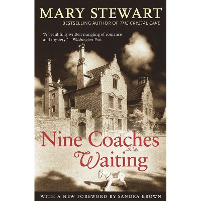 Nine Coaches Waiting - (Rediscovered Classics) by  Mary Stewart (Paperback)