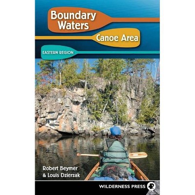 Boundary Waters Canoe Area - 5th Edition by  Robert Beymer & Louis Dzierzak (Paperback)