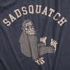 Womens Sadsquatch T Shirt Funny Depressed Crying Big Foot Joke Tee For Ladies - Crazy Dog Women's T Shirt - 2 of 4