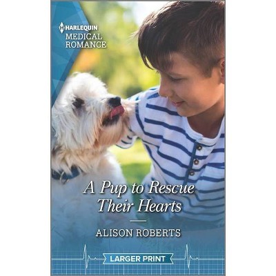 A Pup to Rescue Their Hearts - (Twins Reunited on the Children's Ward) Large Print by  Alison Roberts (Paperback)