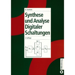 Synthese und Analyse digitaler Schaltungen - 2nd Edition by  Gerd Scarbata (Hardcover) - 1 of 1