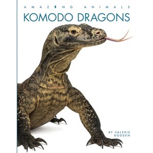 Komodo Dragons - (Amazing Animals) by  Valerie Bodden (Paperback) - 1 of 1