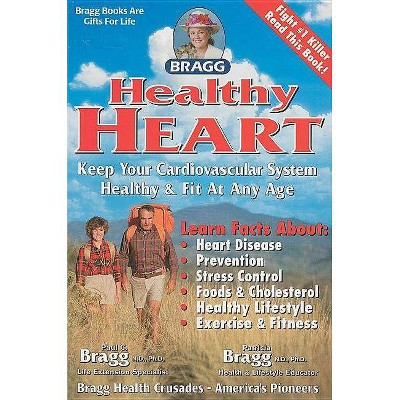 Healthy Heart - 16th Edition by  Paul C Bragg & Patricia Bragg (Paperback)