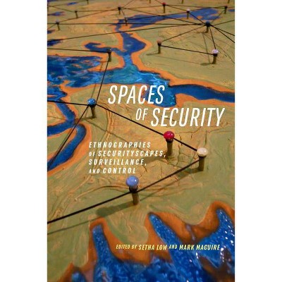 Spaces of Security - by  Mark Maguire & Setha Low (Hardcover)