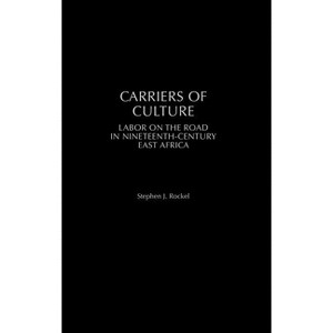 Carriers of Culture - by  Stephen Rockel (Hardcover) - 1 of 1