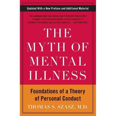 The Myth of Mental Illness - 50th Edition by  Thomas S Szasz (Paperback)