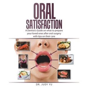Oral Satisfaction - by  Judy Yu (Paperback) - 1 of 1