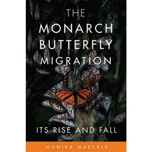 The Monarch Butterfly Migration - by  Monika Maeckle (Hardcover) - 1 of 1