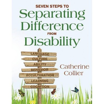 Seven Steps to Separating Difference From Disability - by  Catherine C Collier (Paperback)