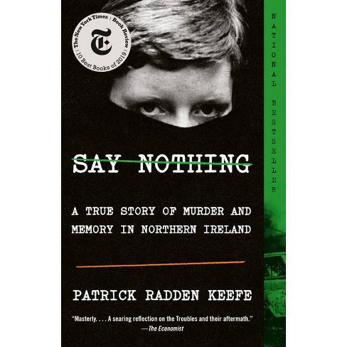 Say Nothing By Patrick Radden Keefe Paperback Target